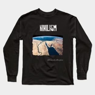 Nihilism... Long Sleeve T-Shirt